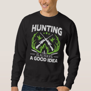 Sudadera La Caza Es Siempre Una Buena Idea La Caza De Anima