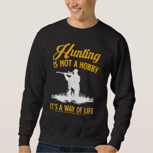 Sudadera La caza masculina no es un hobby, es una forma de