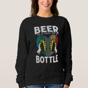 Sudadera La Cerveza Es Un Abrazo En Una Botella Que Bebe Al