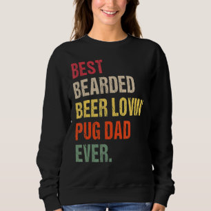 Sudadera La cerveza mejor barbuda que ama a Pug Dad Mascota