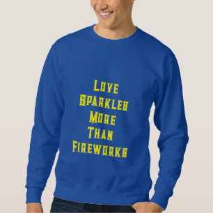 Sudadera “La chispa del amor brilla más que los fuegos arti