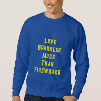 Sudadera “La chispa del amor brilla más que los fuegos arti