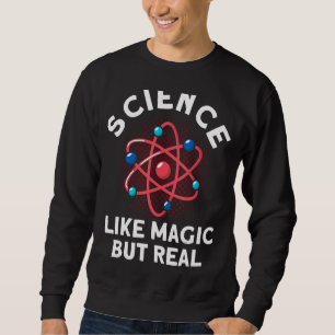 Sudadera La ciencia, como la magia, pero la ciencia real, p