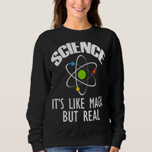 Sudadera La ciencia es como la magia pero el verdadero cien