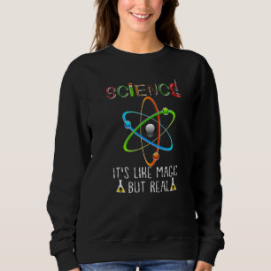 Sudadera La ciencia es como la magia pero el verdadero cien