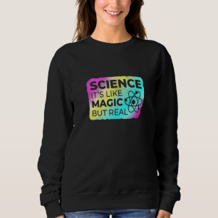 Sudadera La ciencia es como la magia pero la verdadera edic