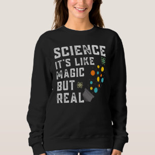 Sudadera La ciencia es como la magia pero la verdadera ense