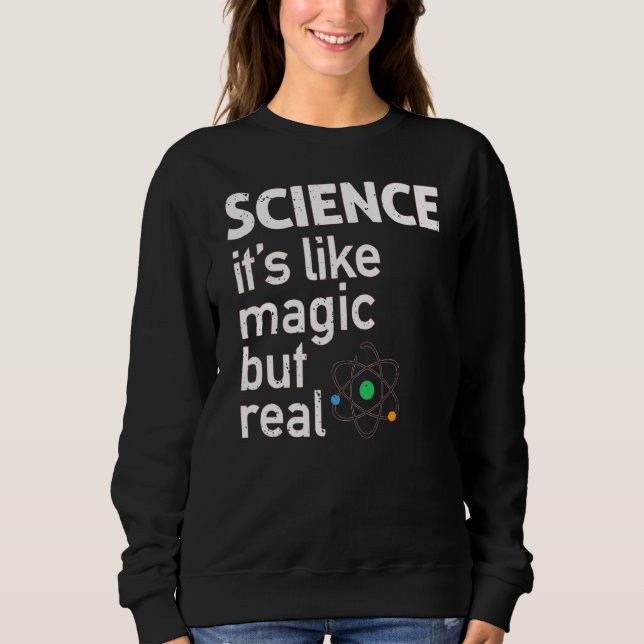 Sudadera La ciencia es como la magia pero la verdadera vend (Anverso)