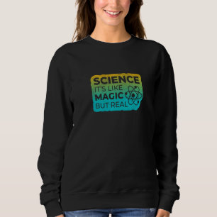 Sudadera La Ciencia Es Como La Magia Pero Real
