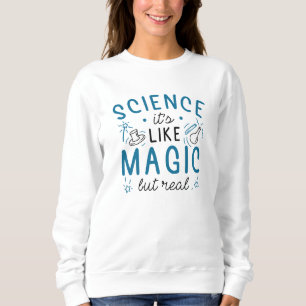 Sudadera La ciencia es como la magia pero real