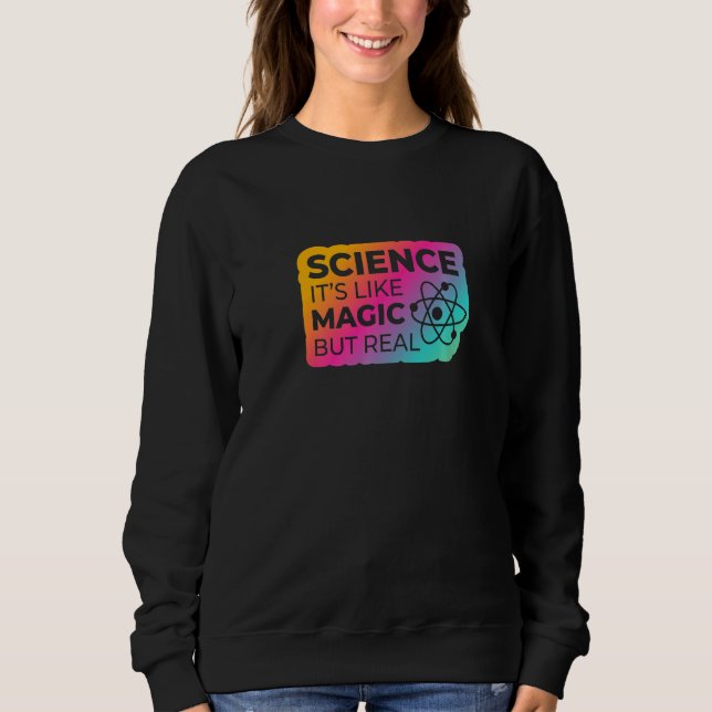 Sudadera La Ciencia Es Como La Magia Pero Real 4 (Anverso)
