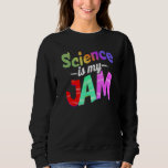 Sudadera La ciencia es mi Jam Science Teacher<br><div class="desc">La ciencia es mi Jam Science Teacher</div>