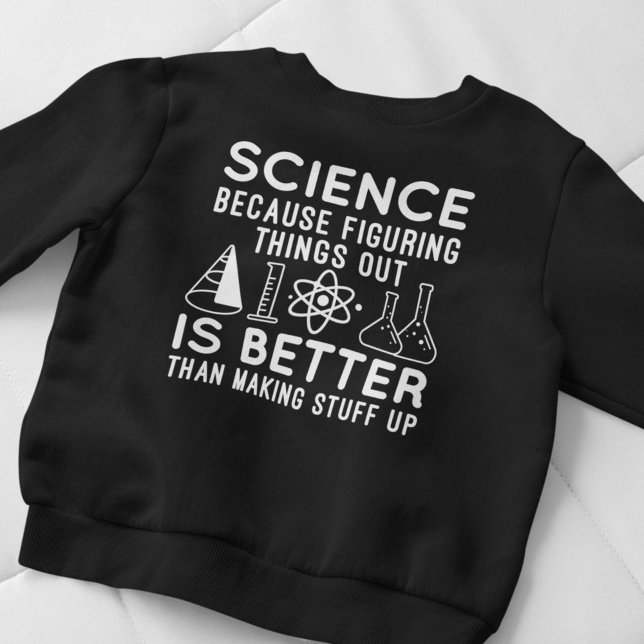Sudadera La ciencia está descubriendo las cosas (Subido por el creador)