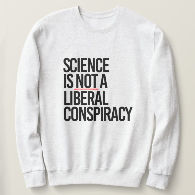 SUDADERA LA CIENCIA NO ES UNA CONSPIRACIÓN LIBERAL (Anverso del diseño)