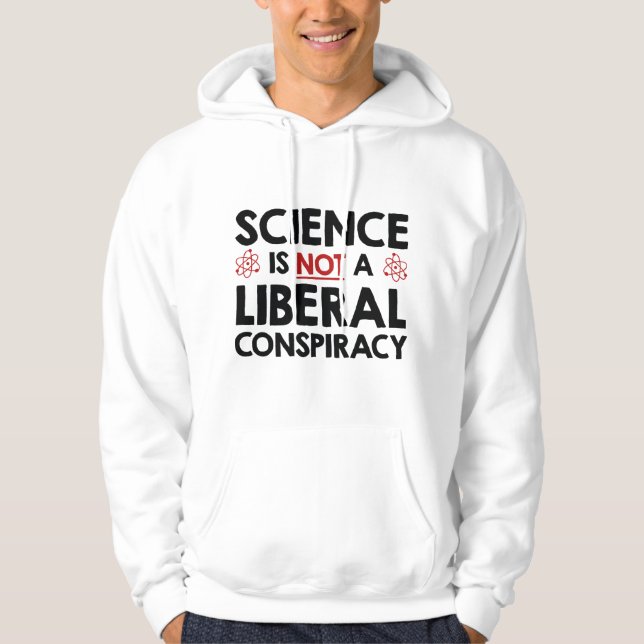 Sudadera La ciencia no es una conspiración liberal (Anverso)