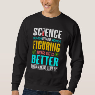 Sudadera La ciencia porque descubrir las cosas es mejor reg