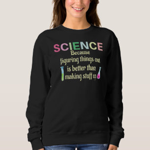 Sudadera La Ciencia Porque Entender Las Cosas Es Una Compañ