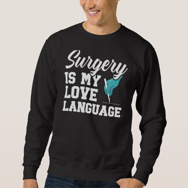 Sudadera La Cirugía Es Mi Idioma De Amor Médica Md Medicina (Anverso)