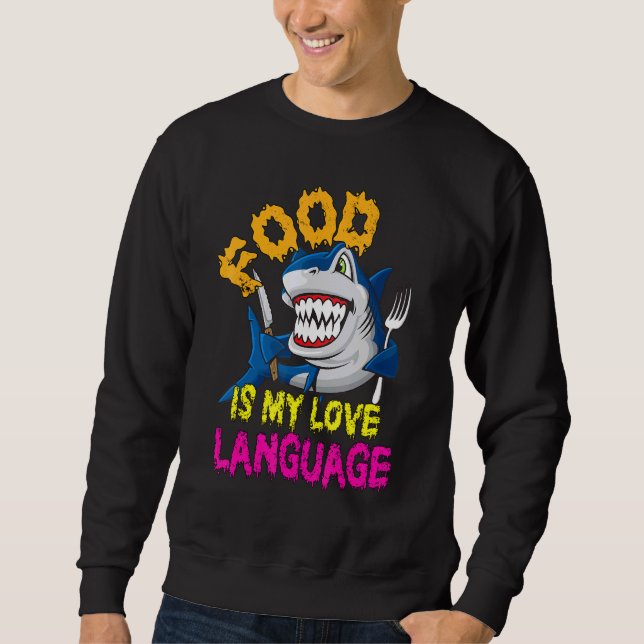 Sudadera La comida es mi idioma de amor Guay La comida de t (Anverso)