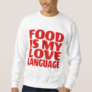 Sudadera La comida es mi lenguaje del amor