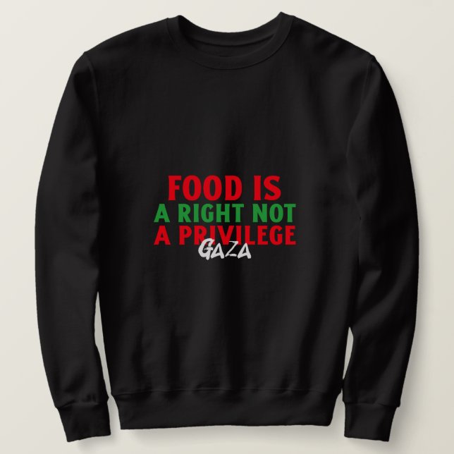Sudadera La comida es un derecho No es un privilegio Hambre (Anverso del diseño)