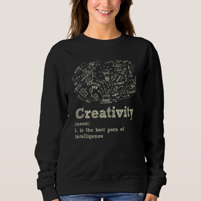 Sudadera La Creatividad Es El Mejor Po De La Inteligencia C (Anverso)