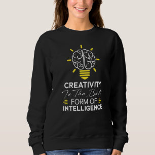 Sudadera La Creatividad Es La Mejor Forma De Inteligencia 2