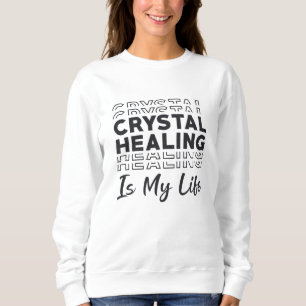Sudadera La curación de cristal es mi regalo de guijarros d