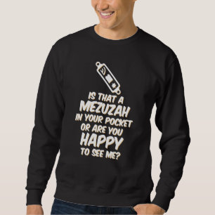 Sudadera La curiosa camiseta judía Naughty Mezuzah Meme Chi