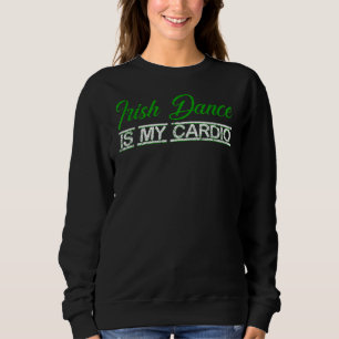 Sudadera La danza irlandesa de las mujeres es mi baile card