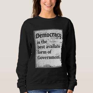 Sudadera La Democracia Es La Mejor Forma Disponible De Gobi