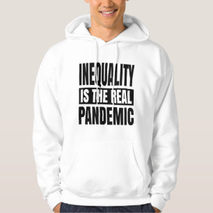 Sudadera La desigualdad es la verdadera pandemia