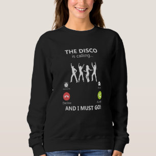 Sudadera La Discoteca Llama Y Tengo Que Ir Música De Baile