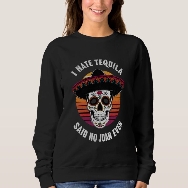 Sudadera La divertida bebida mexicana que odio Tequila dijo (Anverso)