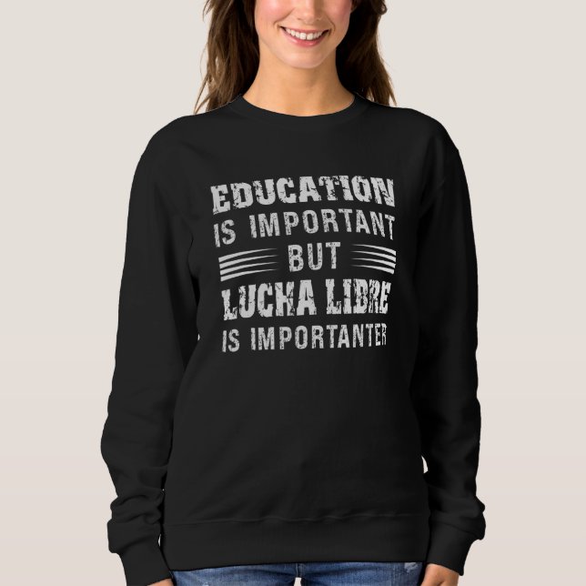 Sudadera La divertida lucha contra la educación es importan (Anverso)