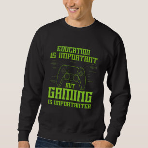 Sudadera La educación de gamer divertido es importante pero