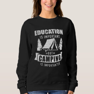 Sudadera La educación es importante, pero acampar es import
