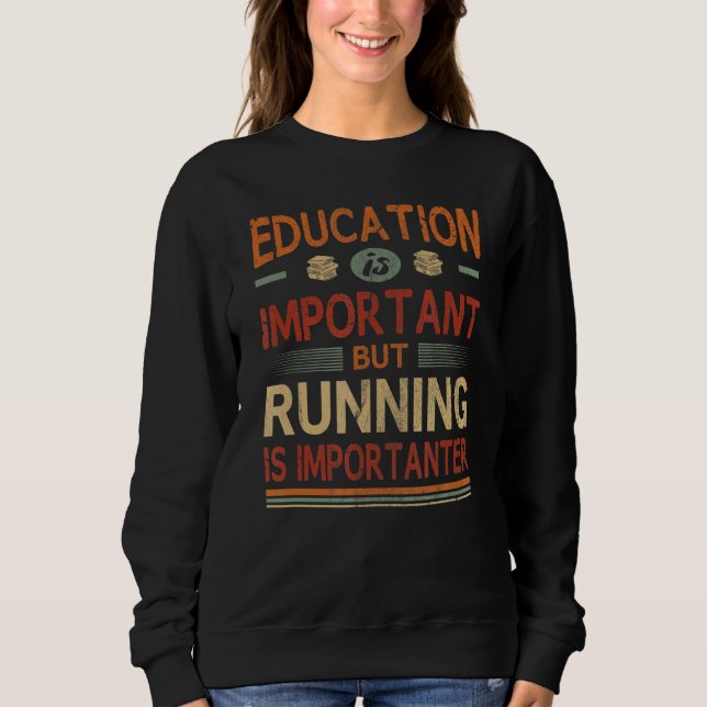 Sudadera La Educación Es Importante, Pero Correr Es Importa (Anverso)