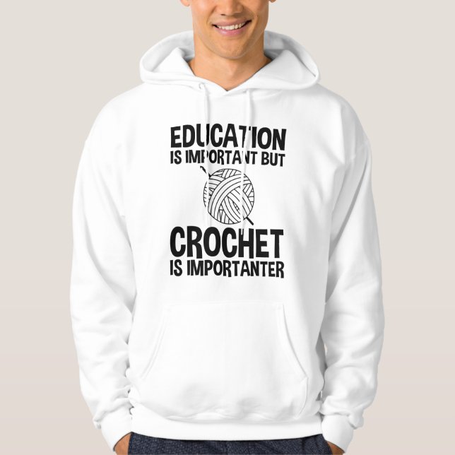 Sudadera La Educación Es Importante, Pero Crochet Es Import (Anverso)