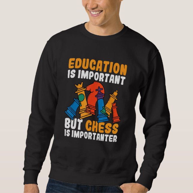 Sudadera La Educación Es Importante, Pero El Ajedrez Es Imp (Anverso)
