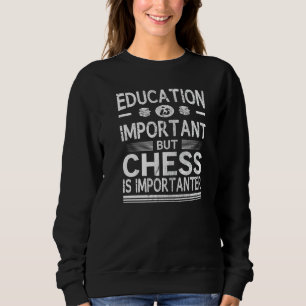 Sudadera La educación es importante, pero el ajedrez es imp
