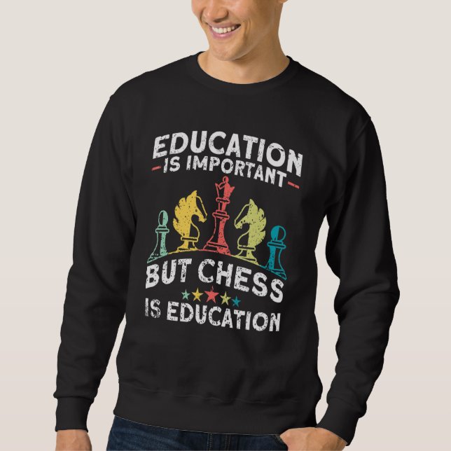 Sudadera La educación es importante, pero el ajedrez es la  (Anverso)