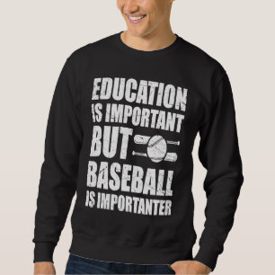 Sudadera La educación es importante, pero el béisbol es imp