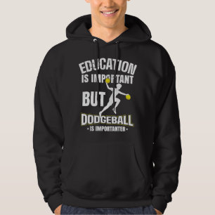 Sudadera La educación es importante pero el dogeball es imp