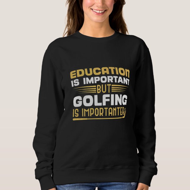 Sudadera La educación es importante, pero el golf es import (Anverso)
