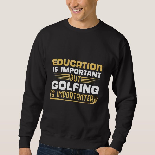 Sudadera La educación es importante, pero el golf es import (Anverso)