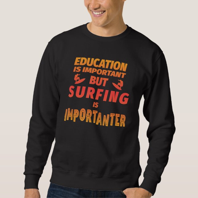 Sudadera La educación es importante, pero el surf es import (Anverso)