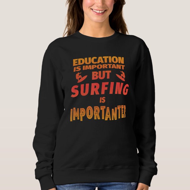 Sudadera La educación es importante, pero el surf es import (Anverso)