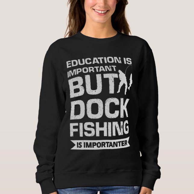 Sudadera La Educación Es Importante, Pero La Pesca De Peces (Anverso)