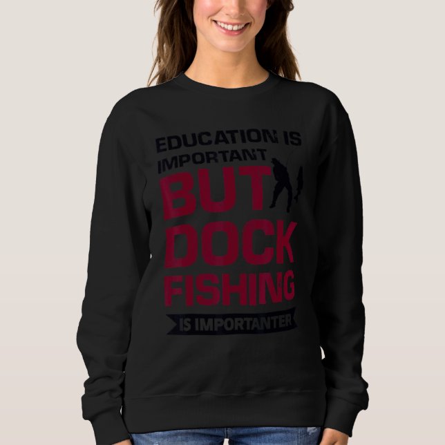 Sudadera La Educación Es Importante, Pero La Pesca De Peces (Anverso)